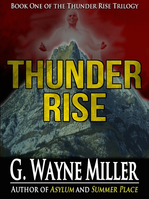 Title details for Thunder Rise by G. Wayne Miller - Available